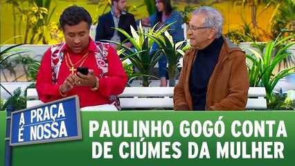 Paulinho Gogó conta de ciúmes da mulher