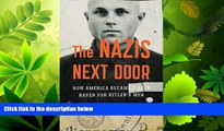 different   The Nazis Next Door: How America Became a Safe Haven for Hitler s Men