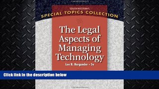 complete  Legal Aspects of Managing Technology (West Legal Studies in Business Academic)