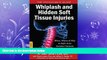 read here  Whiplash and Hidden Soft Tissue Injuries: When, Where and Why to Refer Auto Accident