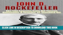 [PDF] John D. Rockefeller: The Life Lessons from Oil Tycoon Billionaire   Founder of Standard Oil: