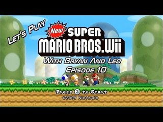 Let's Play New Super Mario Bros. Wii - Episode 10 - With Bryan And Leo