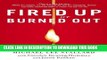 [PDF] Fired Up or Burned Out: How to Reignite Your Team s Passion, Creativity, and Productivity