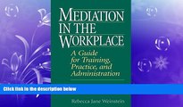 different   Mediation in the Workplace: A Guide for Training, Practice, and Administration