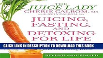 Collection Book Juicing, Fasting, and Detoxing for Life: Unleash the Healing Power of Fresh Juices