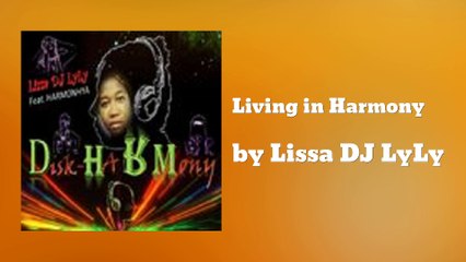 Living in Harmony ft Gene Williams - Lissa DJ LyLy