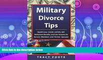 FAVORITE BOOK  Military Divorce Tips: Health Care, CHCBP, USFSPA, SBP, Retirement Benefits, and