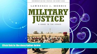 FULL ONLINE  Military Justice: A Guide to the Issues (Praeger Security International)