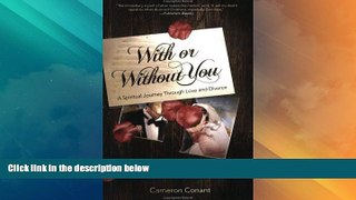 Must Have PDF  With or Without You: A Spiritual Journey Through Love and Divorce  Best Seller