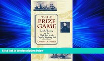 complete  The Prize Game: Lawful Looting on the High Seas in the Days of Fighting Sail