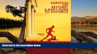Deals in Books  Survival and Beyond: A ManÂ¿s Guide to Divorce: A Man s Survival Guide to Divorce