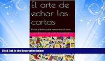 FREE DOWNLOAD  El arte de echar las cartas: Curso prÃ¡ctico para interpretar el tarot (Spanish