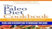 Collection Book The Paleo Diet Cookbook: More Than 150 Recipes for Paleo Breakfasts, Lunches,
