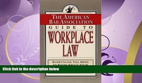 FULL ONLINE  The American Bar Association Guide to Workplace Law: Everything You Need to Know