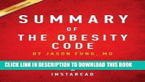 New Book Summary of the Obesity Code: By Jason Fung Includes Analysis