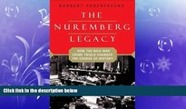 different   The Nuremberg Legacy: How the Nazi War Crimes Trials Changed the Course of History