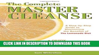 Collection Book The Complete Master Cleanse: A Step-by-Step Guide to Maximizing the Benefits of