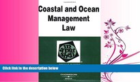 read here  Coastal and Ocean Management Law in a Nutshell (In a Nutshell (West Publishing))