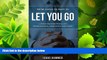 read here  We re Going To Have To Let You Go: A Guide For Effectively--and