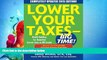 read here  Lower Your Taxes - BIG TIME! 2015 Edition: Wealth Building, Tax Reduction Secrets from