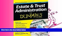 complete  Estate and Trust Administration For Dummies