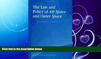 FAVORITE BOOK  The Law and Policy of Air Space and Outer Space: A Comparative Approach