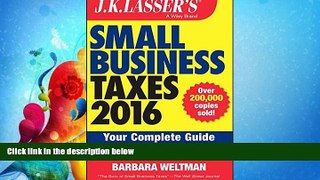 FAVORITE BOOK  J.K. Lasser s Small Business Taxes 2016: Your Complete Guide to a Better Bottom Line