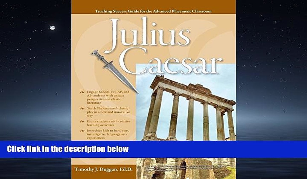 FREE DOWNLOAD  Advanced Placement Classroom: Julius Caesar (Teaching Success Guides for the