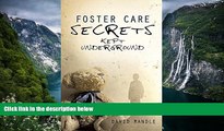 READ NOW  Foster Care Secrets Kept Underground  Premium Ebooks Online Ebooks
