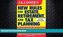 FULL ONLINE  JK Lasser s New Rules for Estate, Retirement, and Tax Planning
