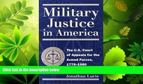 FAVORITE BOOK  Military Justice in America: The U.S. Court of Appeals for the Armed Forces,