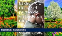 Full Online [PDF]  El divorcio desde el punto de vista de un niÃ±o (Spanish Edition)  Premium