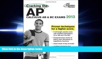 READ book  Cracking the AP Calculus AB   BC Exams, 2013 Edition (College Test Preparation) READ