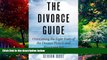Big Deals  The Divorce Guide: Overcoming the Eight Fears of the Divorce Process and Preserving