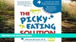 Must Have  The Picky Eating Solution: Work with Your Child s Unique Eating Type to Beat Mealtime