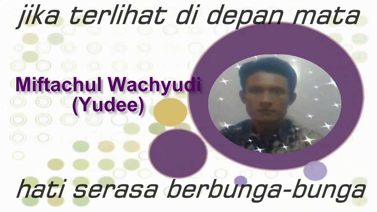 Jika Kau Terlihat Hatiku Berbunga-Bunga - by Miftachul Wachyudi (Yudee)