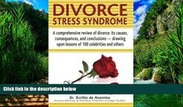Big Deals  Divorce Stress Syndrome: Recognizing causes, consequences, and requirements for