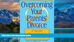 Big Deals  Overcoming Your Parents Divorce: 5 Steps to a Happy Relationship  Best Seller Books