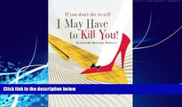Books to Read  If You Don t Die to Self, I May Have to Kill You: An Extreme Marriage Makeover