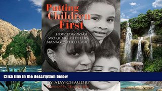 Books to Read  Putting Children First: How Low-Wage Working Mothers Manage Child Care  Best Seller