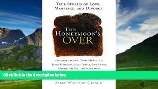 Big Deals  The Honeymoon s Over: True Stories of Love, Marriage, and Divorce  Best Seller Books
