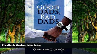 READ NOW  GOOD DADS, BAD DADS  Premium Ebooks Full PDF