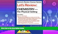 EBOOK ONLINE  Let s Review: Chemistry, the Physical Setting (Barron s Review Course Series)