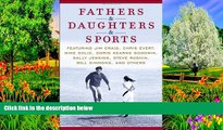 Deals in Books  Fathers   Daughters   Sports: Featuring Jim Craig, Chris Evert, Mike Golic, Doris