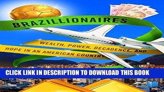 New Book Brazillionaires: Wealth, Power, Decadence, and Hope in an American Country