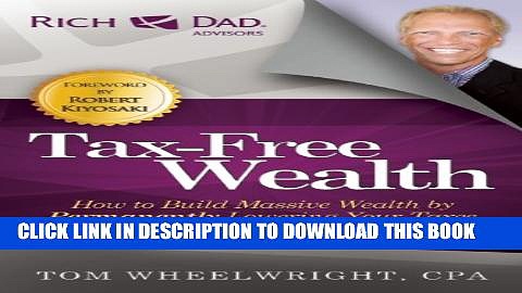 Collection Book Tax-Free Wealth: How to Build Massive Wealth by Permanently Lowering Your Taxes