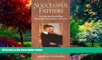 Big Deals  Successful Fathers: The Subtle but Powerful Ways Fathers Mold Their Children s