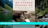 Full Online [PDF]  My Father Before Me: How Fathers and Sons Influence Each Other Throughout Their