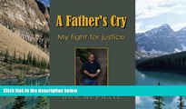 Books to Read  A Father s Cry - My Fight for Justice  Best Seller Books Best Seller