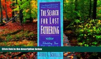 READ NOW  The Search for Lost Fathering: Rebuilding Your Father Relationship  READ PDF Full PDF